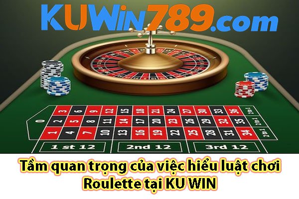 Tầm quan trọng của việc hiểu luật chơi Roulette tại KU WIN