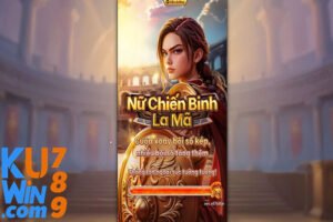 Kuwin 789 - Slot Game Nữ Chiến Binh La Mã FC Đỉnh Cao?